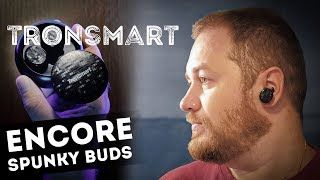 Tronsmart Encore Spunky Buds - обзор настоящих беспроводных наушников